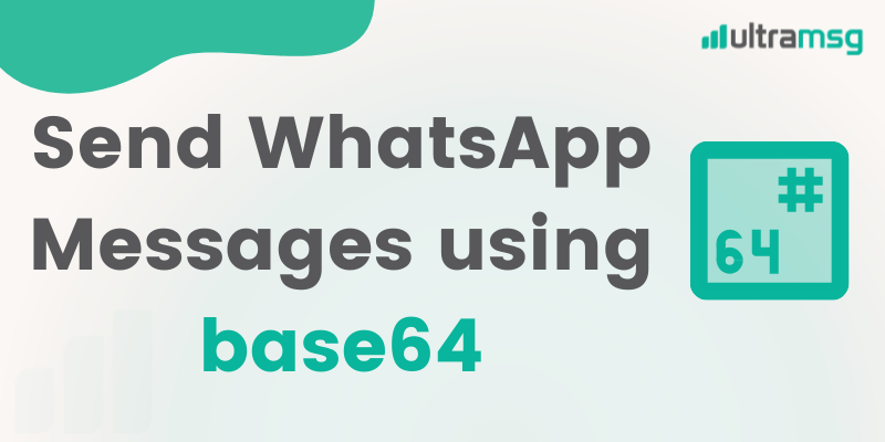 Enviar mensajes de WhatsApp usando base64 - ultramsg